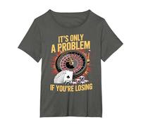 It's Only a Problem If You're Losing Funny Casino Gambling T-Shirt, Women's Plus, Asphalt Grey, 2X