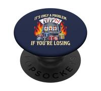 It's Only A Problem If You're Losing Funny Gambling Bootleg PopSockets Adhesive PopGrip