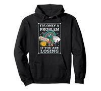 It's Only A Problem If You're Losing Funny Gambling Bootleg Pullover Hoodie