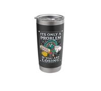 It's Only A Problem If You're Losing Funny Gambling Bootleg Stainless Steel Insulated Tumbler