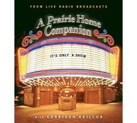 It's Only a Show: A Prairie Home Companion (Prairie Home Companion (Audio))