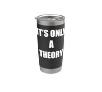 It's Only A Theory Stainless Steel Insulated Tumbler