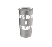 It's Only A Theory Stainless Steel Insulated Tumbler