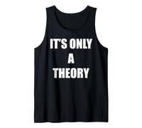 It's Only A Theory Tank Top