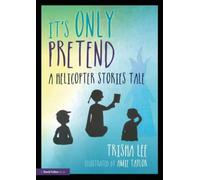It's Only Pretend: A Helicopter Stories Tale