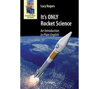 It's ONLY Rocket Science: An Introduction in Plain English (Astronomers' Universe)