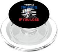IT'S ONLY Treason IF YOU LOSE 4th Of July Treason PopSockets PopGrip for MagSafe