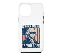 It's Only Treason If You Lose Funny George Washington July 4 Case for iPhone 12 Pro Max