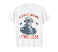 It's Only Treason If You Lose Funny George Washington USA T-Shirt