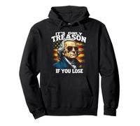 IT'S ONLY TREASON IF YOU LOSE Historic Humor Pullover Hoodie