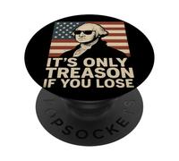 It'S Only Treason If You Lose Patriotic Historical Humor PopSockets Adhesive PopGrip