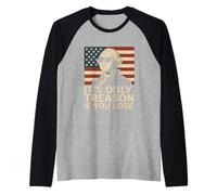 It's Only Treason If You Lose Patriotic Historical Humor Raglan Baseball Tee