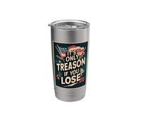 It's Only Treason If You Lose Stainless Steel Insulated Tumbler