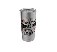 It's Only Treason If You Lose Stainless Steel Insulated Tumbler