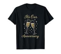 It's Our Anniversary - Champagne Toast Cheers Love T-Shirt