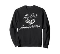 It's Our Anniversary design for Married Couples Husband Wife Sweatshirt