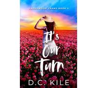 It's Our Turn: A Brother's Best Friend Romance (Underwood Farms)