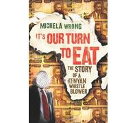 It's Our Turn to Eat: Written by Michela Wrong, 2009 Edition, Publisher: Fourth Estate [Paperback]