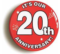 ITS OUR TWENTIETH 20TH ANNIVERSARY BUTTON BADGE (Size is 2inch/50mm diameter)