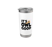 It's Owl Good Graphic Stainless Steel Insulated Tumbler