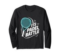 Its Padel Battle | Fun Tennis Funny Racket Sports Players Long Sleeve T-Shirt