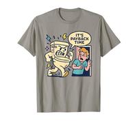 It's Payback Time Chaotic Toilet Funny Adult Humor Meme T-Shirt