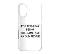 It's Peculiar Being The Same Age As Old People Case for iPhone 17