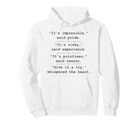 IT'S POINTLESS SAID REASON GIVE IT A TRY WHISPERED THE HEART Pullover Hoodie