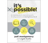 It's Possible!: A Leadership Plan for Implementing Quality Reading Instruction and Ensuring Literacy for All (Increase Reading Proficiency for All Students.)