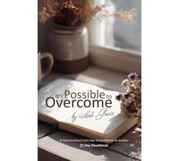 It's Possible to Overcome: A Heart-to-Heart From One Young Woman to Another