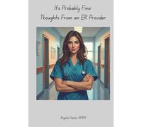 It's Probably Fine: Thoughts From an ER Provider