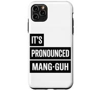 Its Pronounced Mang Guh Manga Fan Humor Phrase Case for iPhone 11 Pro Max