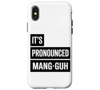 Its Pronounced Mang Guh Manga Fan Humor Phrase Case for iPhone X/XS