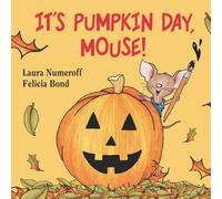 It's Pumpkin Day, Mouse! (If You Give...)