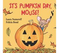 It's Pumpkin Day, Mouse by Laura Numeroff (English) Board Books Book