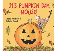 It's Pumpkin Day, Mouse! (If You Give...)