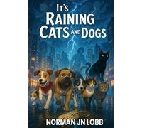 It's Raining Cats and Dogs