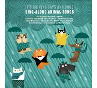 It's Raining Cats and Dogs! : Sing-Along Animal Songs