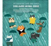 It's Raining Cats and Dogs!: Sing-Along Animal Songs