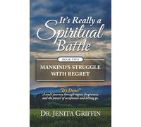 It's Really A Spiritual Battle: Mankind's Struggle With Regrets