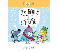 It's Really Cold Outside (Really Bird Stories #5): A Really Bird Story