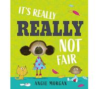 It's Really, Really, Not Fair!
