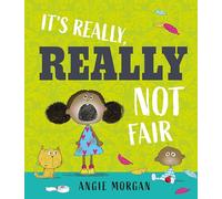 It's Really, Really, Not Fair!