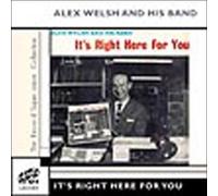 It's Right Here for You by Alex Welsh & His Band (2013-08-02)