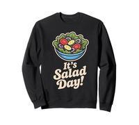 Its Salad Day Food Healthy Eating Fresh Nutrition Vegetarian Sweatshirt