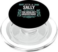 It's Sally Thing You Wouldn't Understand Funny Men Women PopSockets PopGrip for MagSafe