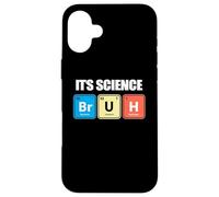 Its Science Bruh Funny Periodic Table Meme Tee Humor Now LOL Case for iPhone 16 Plus