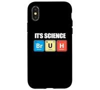 Its Science Bruh Funny Periodic Table Meme Tee Humor Now LOL Case for iPhone X/XS