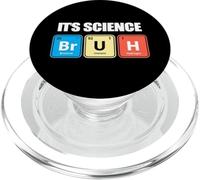 Its Science Bruh Funny Periodic Table Meme Tee Humor Now LOL PopSockets PopGrip for MagSafe