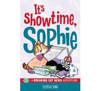 It's Showtime, Sophie!: A Breaking Cat News Adventure: Volume 8